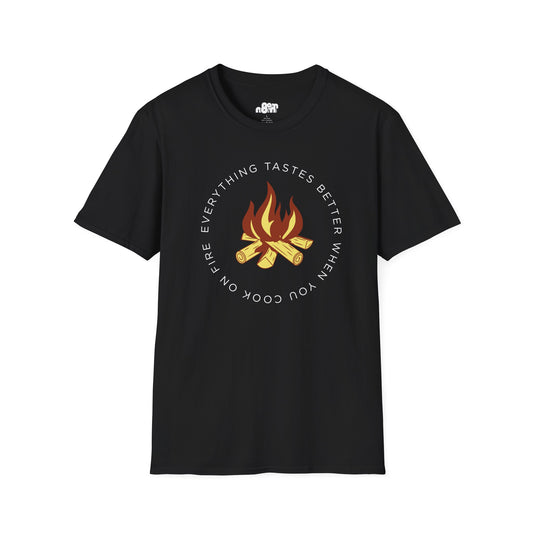Everything Tastes Better When You Cook On Fire T-Shirt