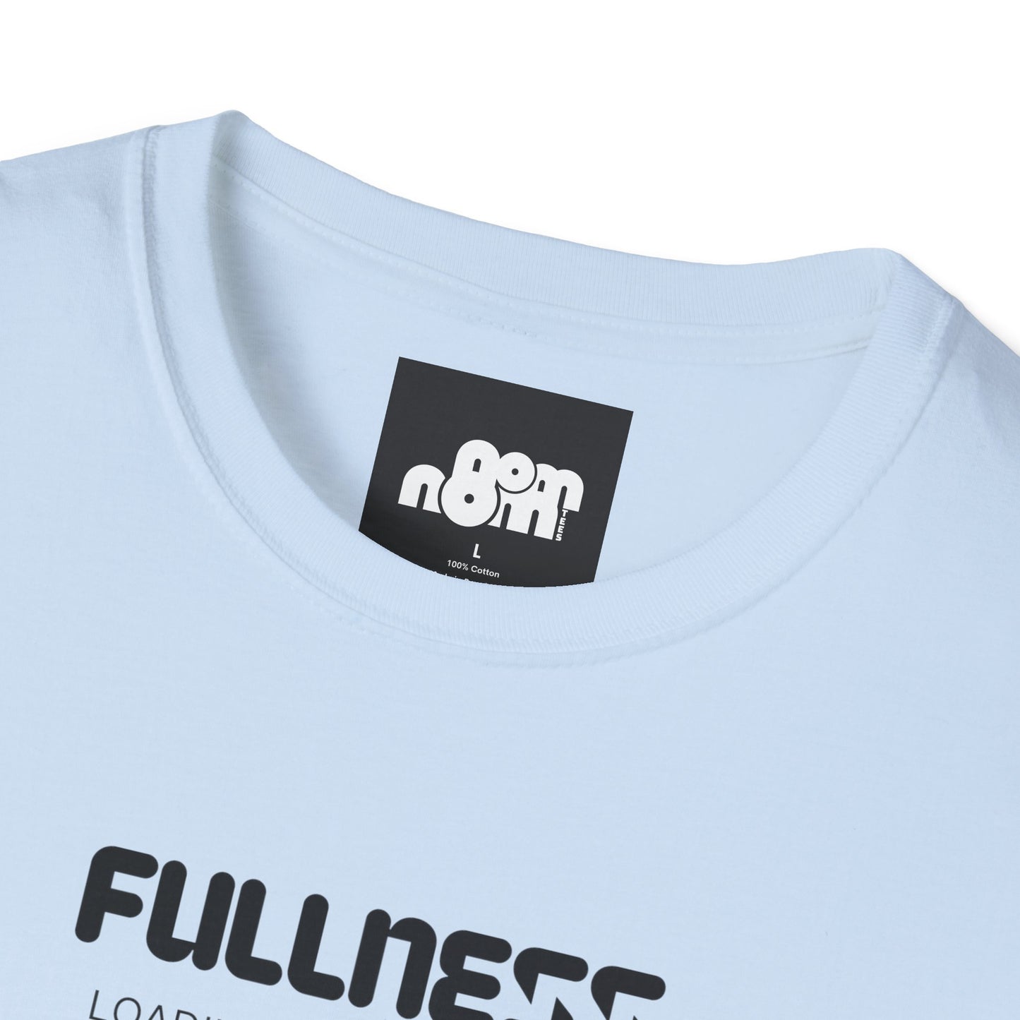 Fullness Loading T-Shirt