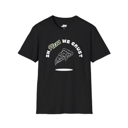In Pizza We Crust T-Shirt