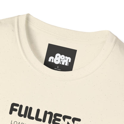 Fullness Loading T-Shirt
