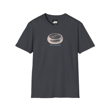 Life is Gouda T-Shirt – Perfect for Cheese Lovers