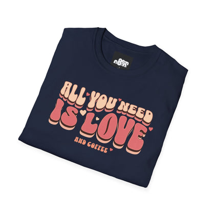 All You Need is Love and Coffee T-Shirt Tee for Coffee Lovers