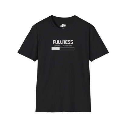 Fullness Loading T-Shirt