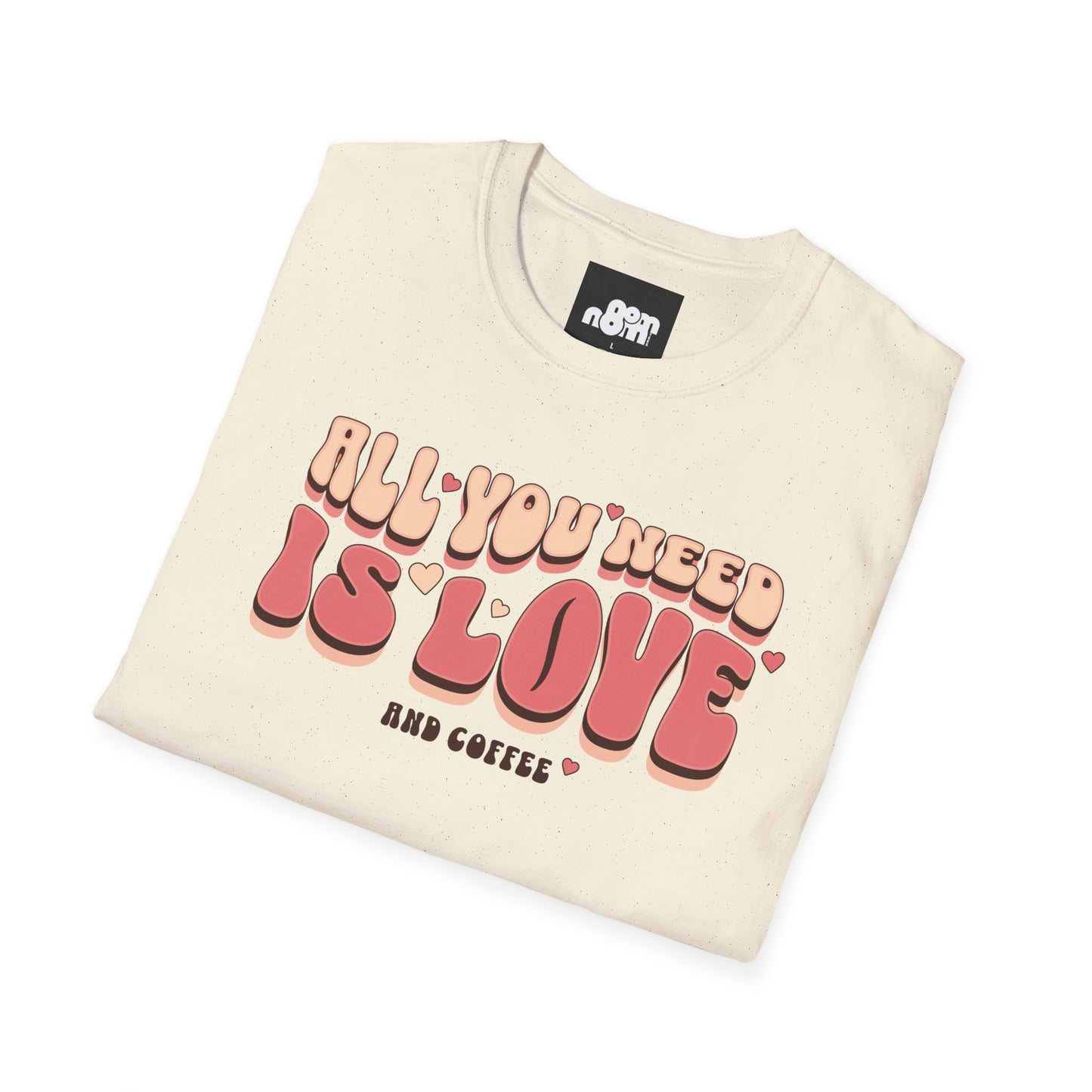 All You Need is Love and Coffee T-Shirt Tee for Coffee Lovers
