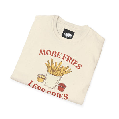 More Fries Less Cries T-Shirt