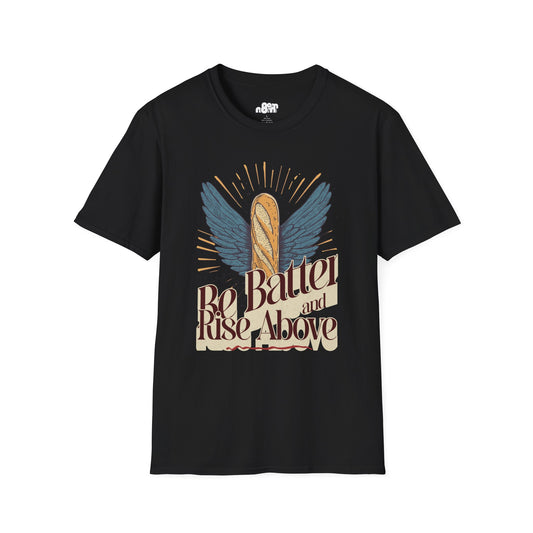 Inspirational Funny T-Shirt 'Be Batter and Rise Above'