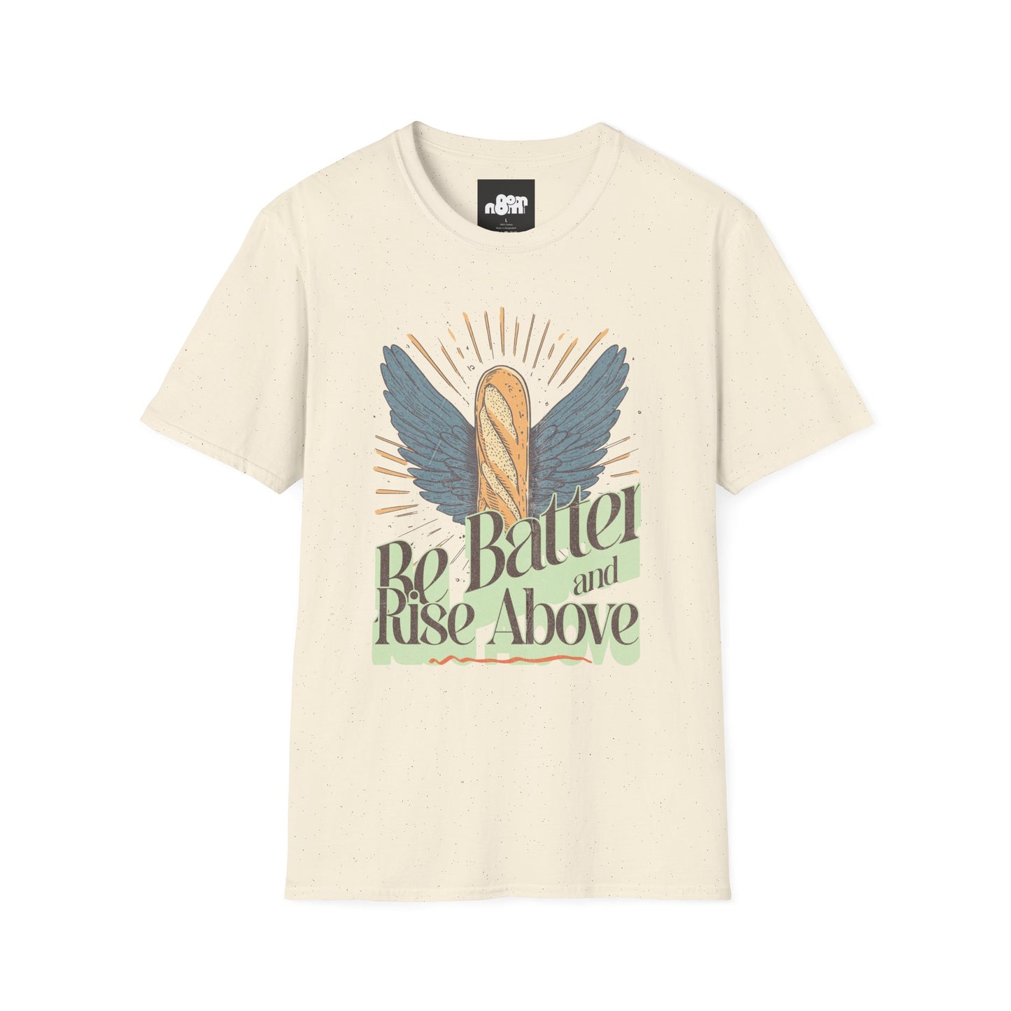 Inspirational Funny T-Shirt 'Be Batter and Rise Above'