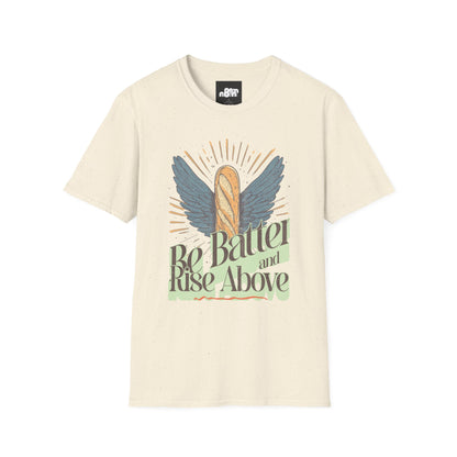 Inspirational Funny T-Shirt 'Be Batter and Rise Above'
