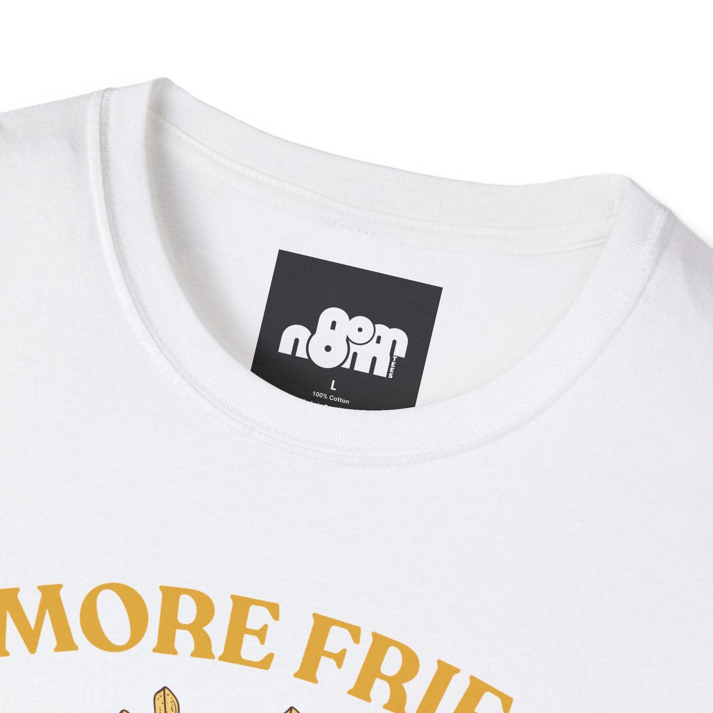 More Fries Less Cries T-Shirt