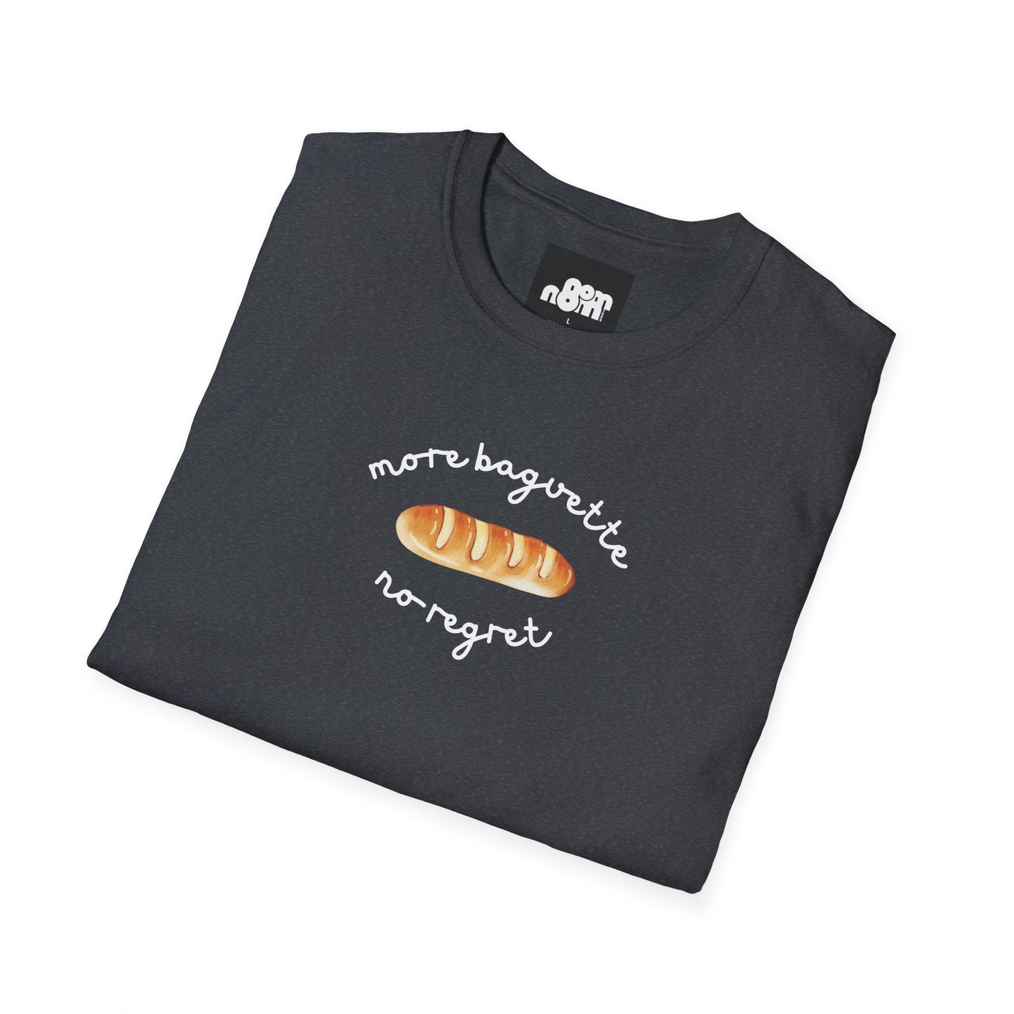 More Baguette Less Regret T-Shirt