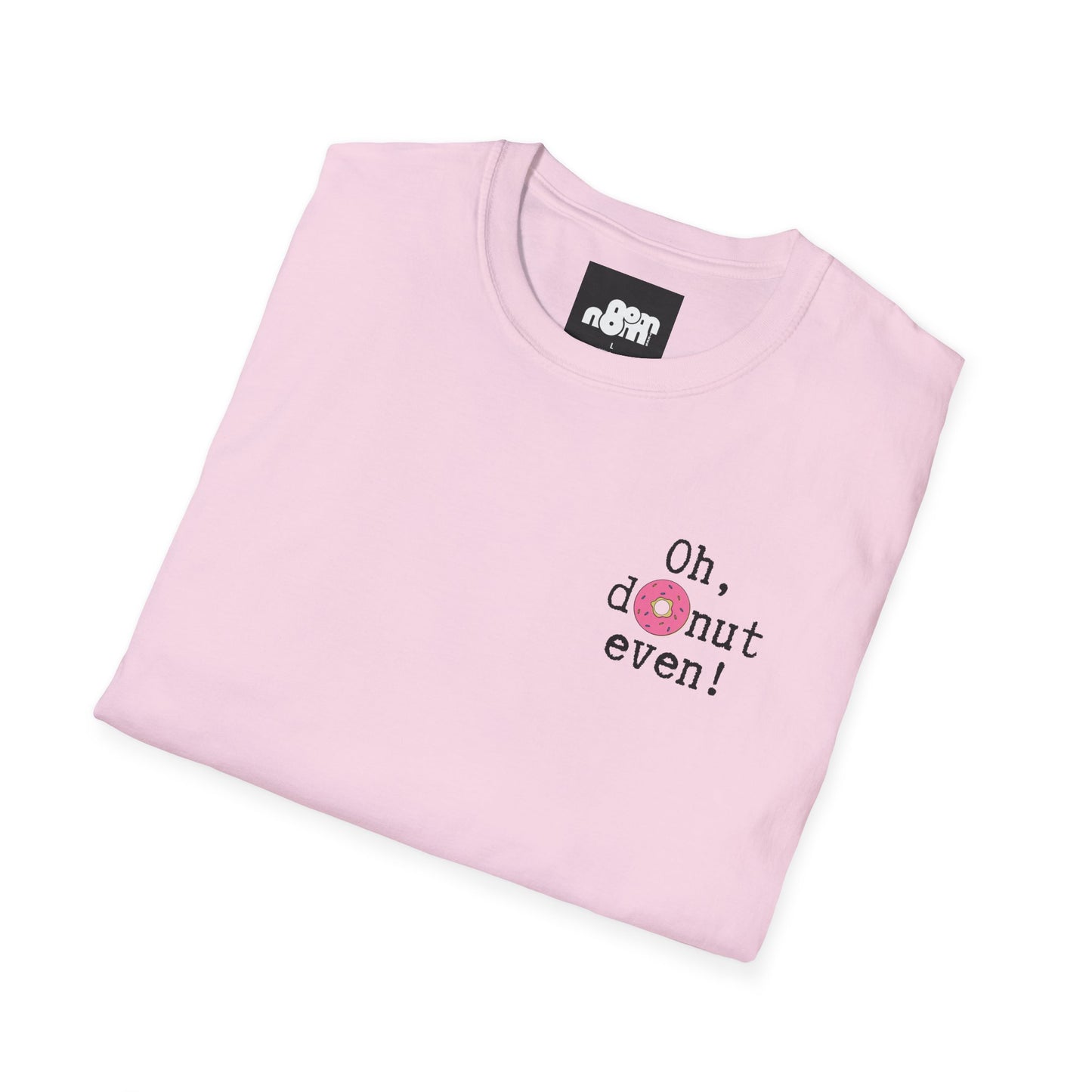 Oh, Donut Even T-Shirt