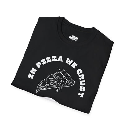 In Pizza We Crust T-Shirt