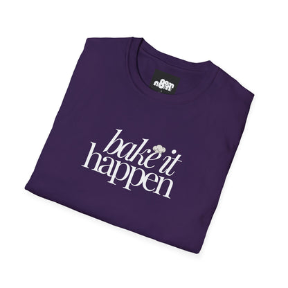 Bake It Happen T-Shirt Trendy Inspirational Tee for Food Lovers