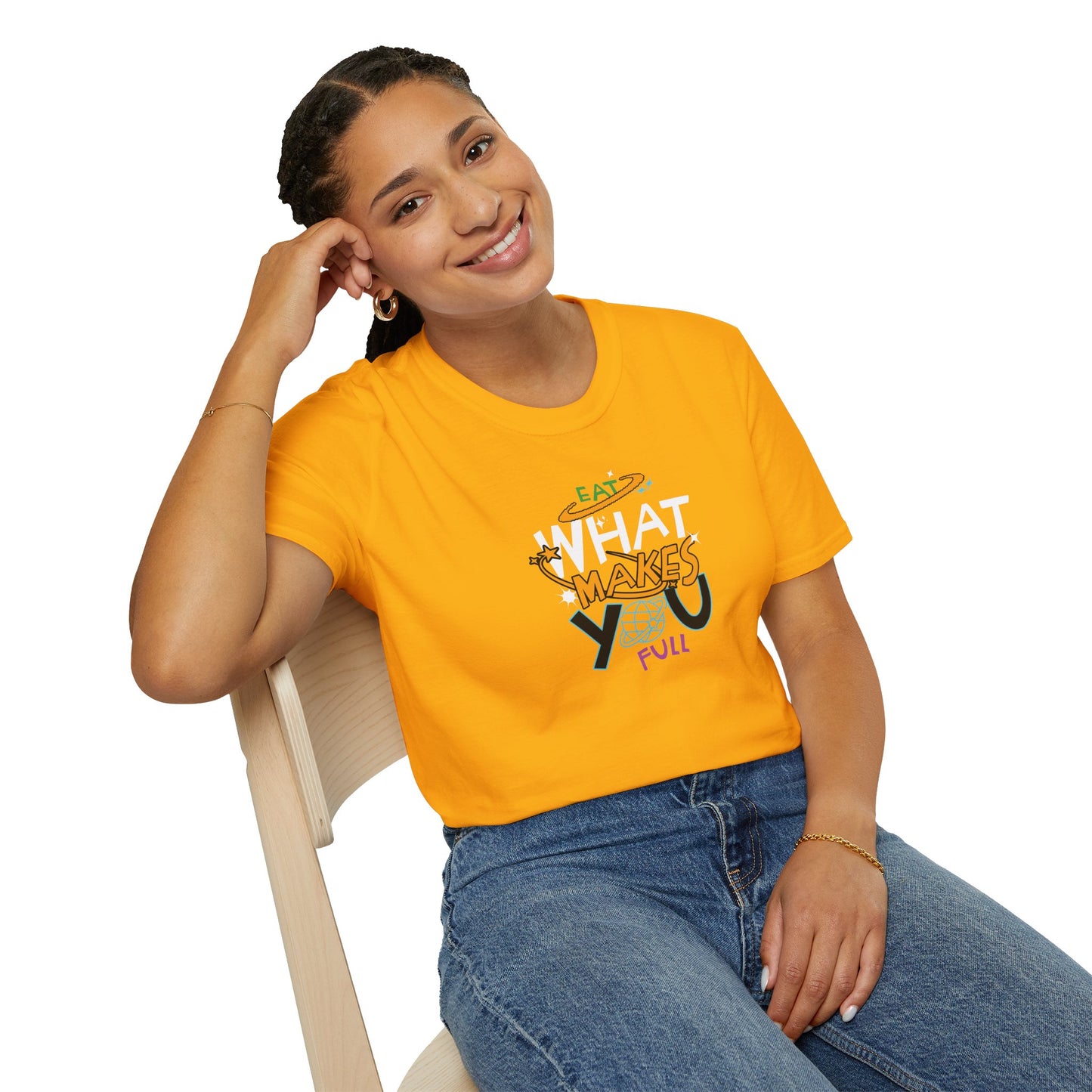 Eat What Makes You Full T-Shirt Colorful, Comfortable Casual Tee