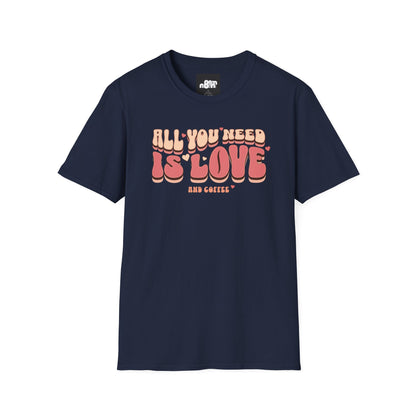 All You Need is Love and Coffee T-Shirt Tee for Coffee Lovers