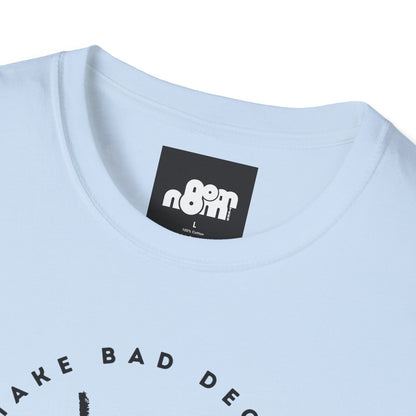 Bad Decisions T-Shirt