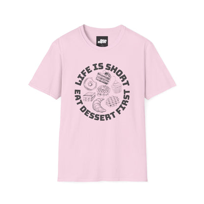 Life Is Short Eat Dessert First T-Shirt
