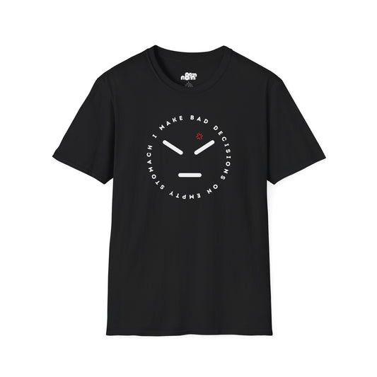 Bad Decisions On Empty Stomach T-Shirt