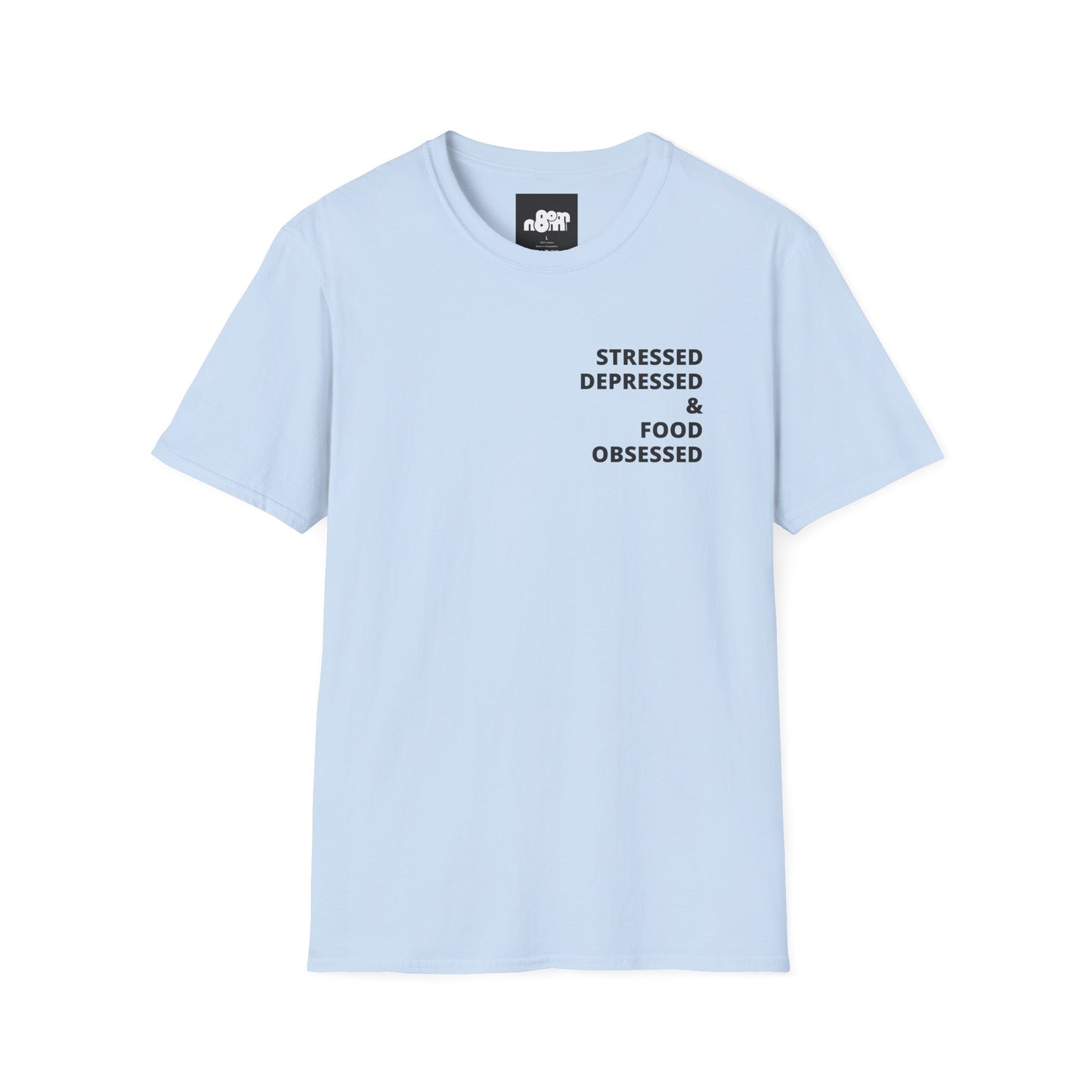 Stressed Depressed & Food Obsessed T-Shirt