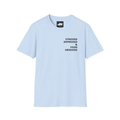 Stressed Depressed & Food Obsessed T-Shirt