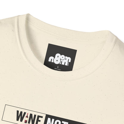 Wine Not T-Shirt