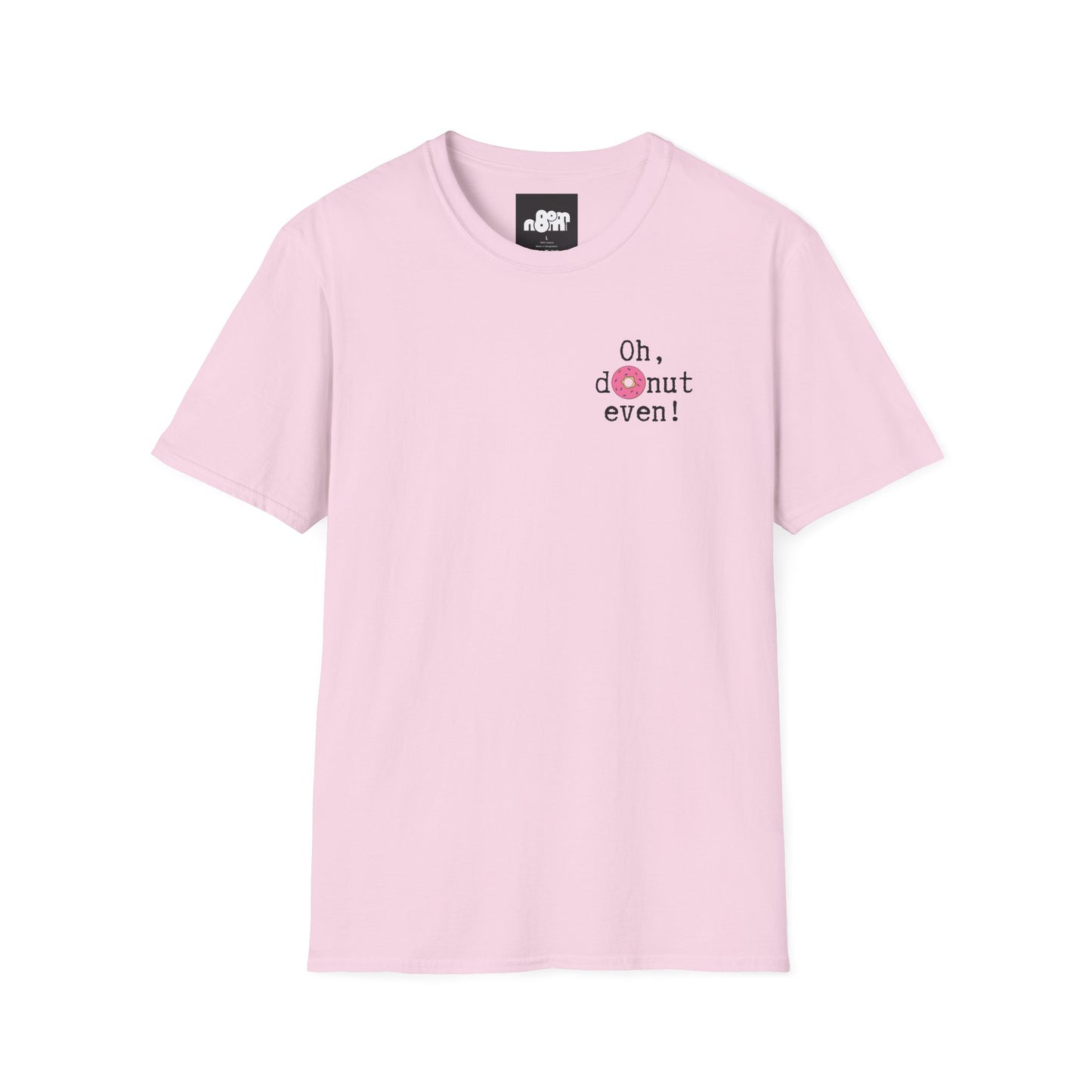 Oh, Donut Even T-Shirt