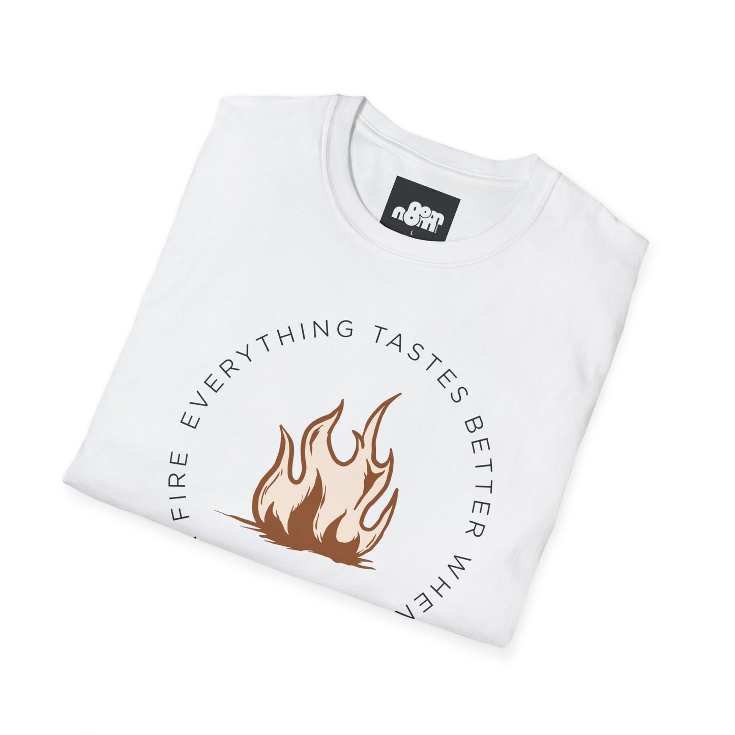 Everything Tastes Better When You Cook On Fire Softstyle T-Shirt