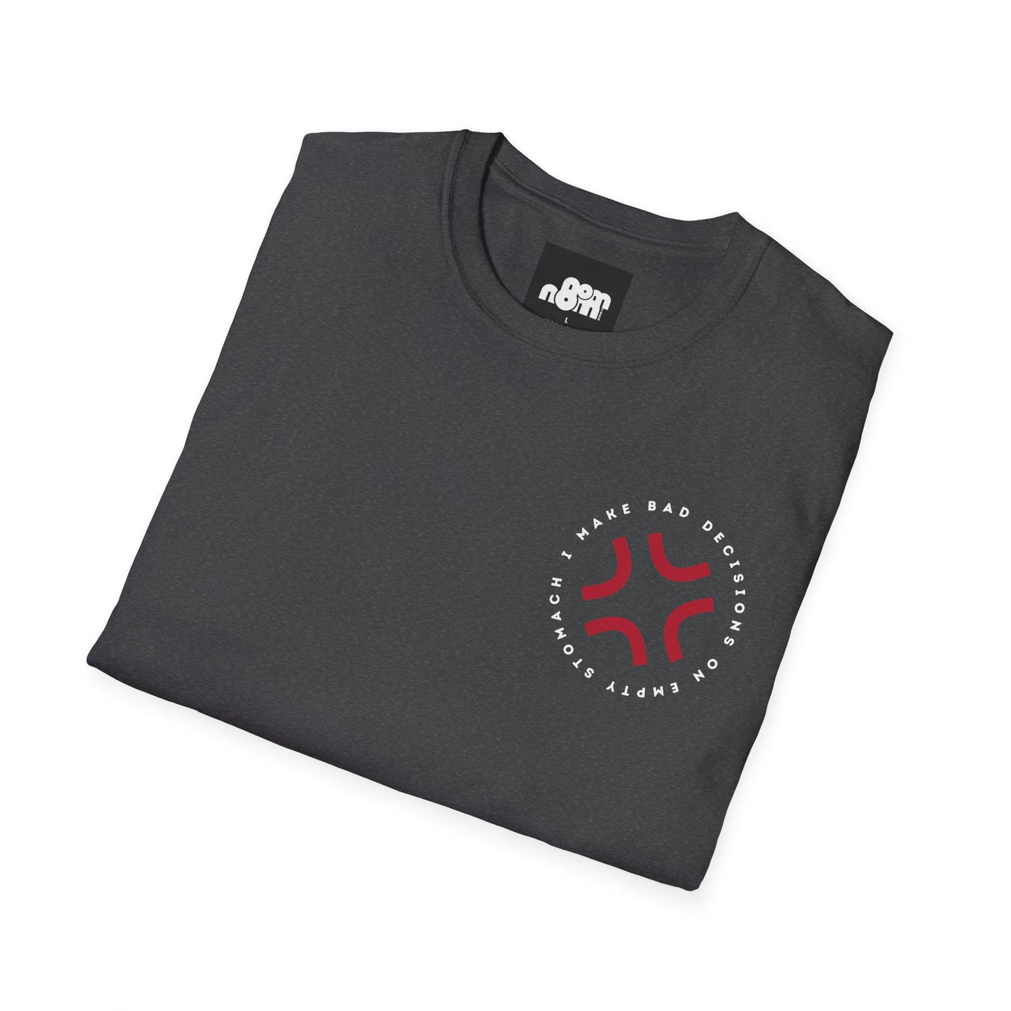 Bad Decisions on Empty Stomach T-Shirt