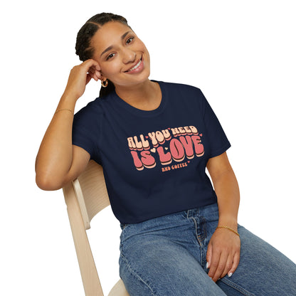 All You Need is Love and Coffee T-Shirt Tee for Coffee Lovers