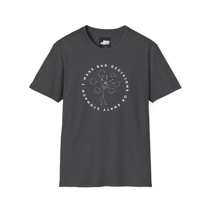 Bad Decisions on Empty Stomach T-Shirt