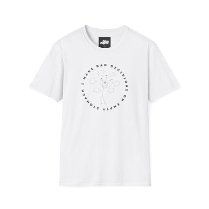 Bad Decisions on Empty Stomach T-Shirt