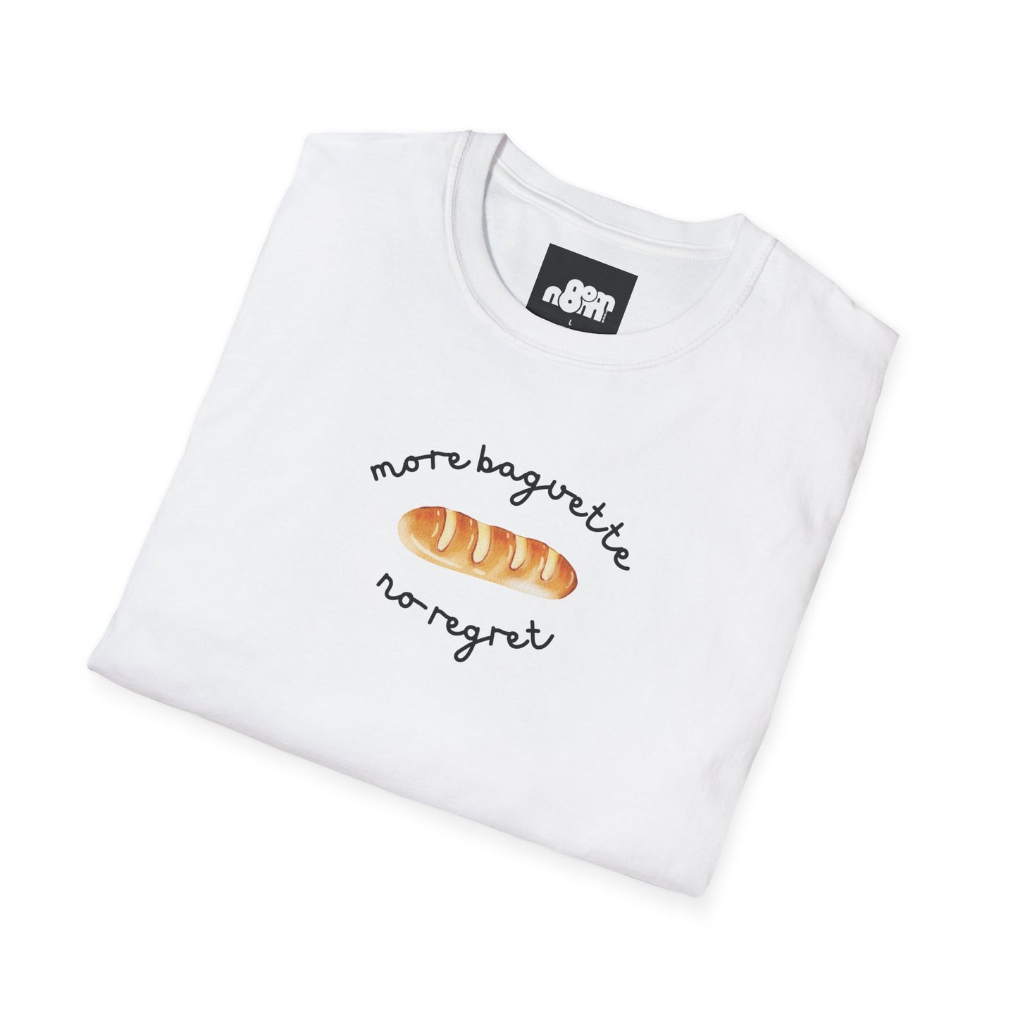 More Baguette Less Regret T-Shirt