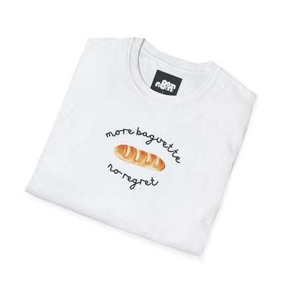 More Baguette Less Regret T-Shirt