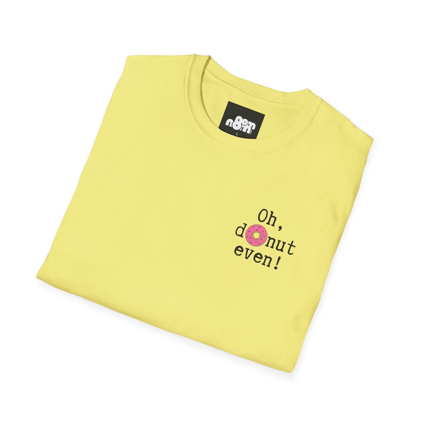 Oh, Donut Even T-Shirt