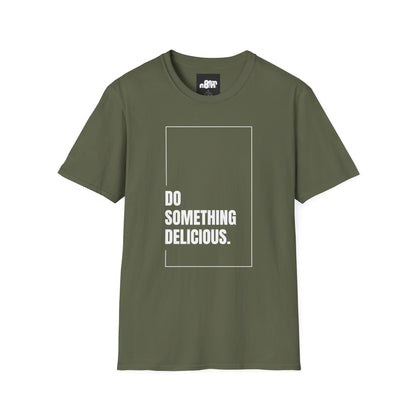 Inspirational T-Shirt "Do Something Delicious"