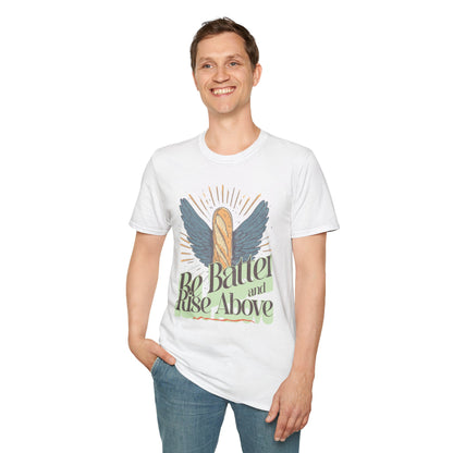 Inspirational Funny T-Shirt 'Be Batter and Rise Above'