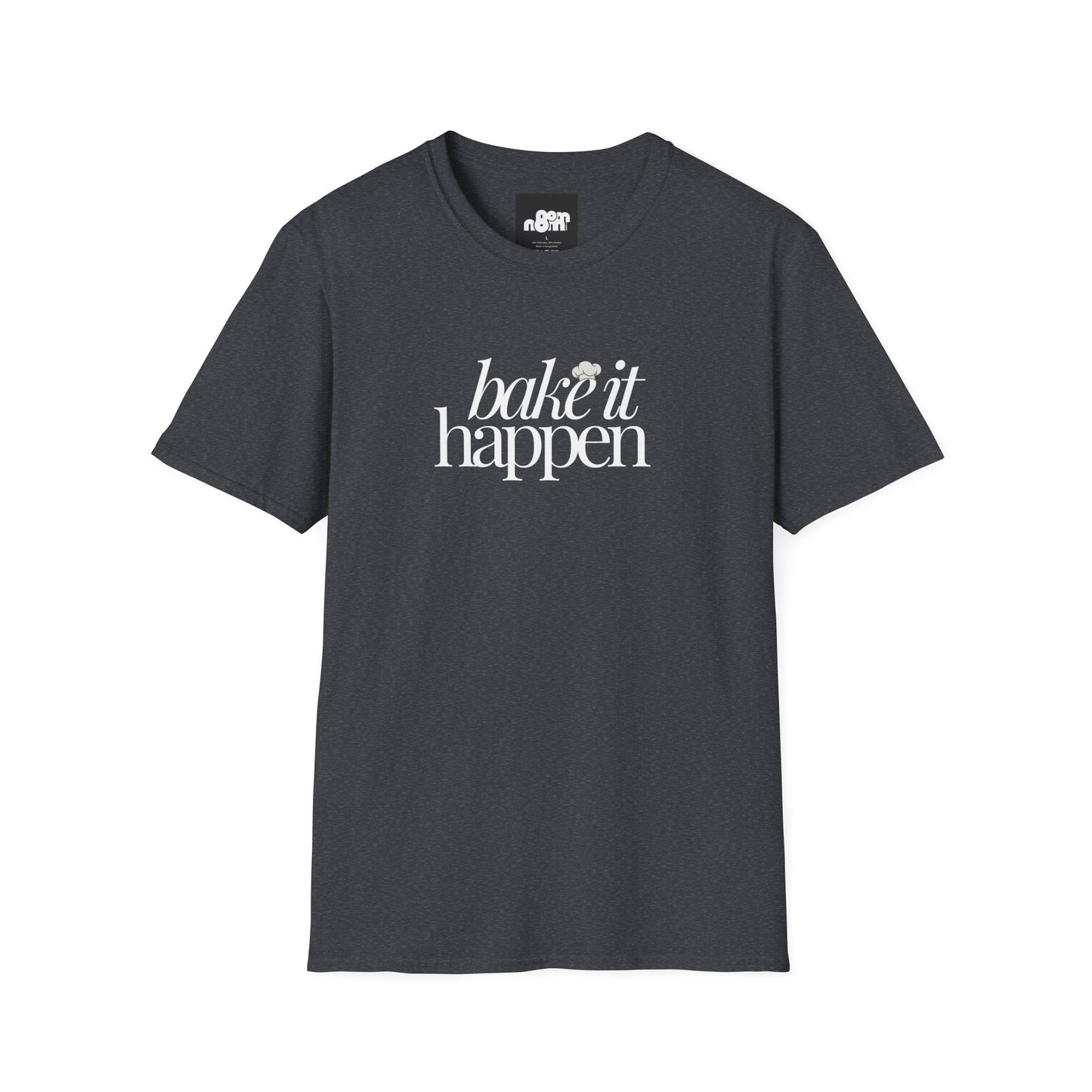 Bake It Happen T-Shirt Trendy Inspirational Tee for Food Lovers