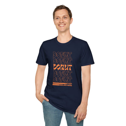 Donut Stop Believing T-Shirt